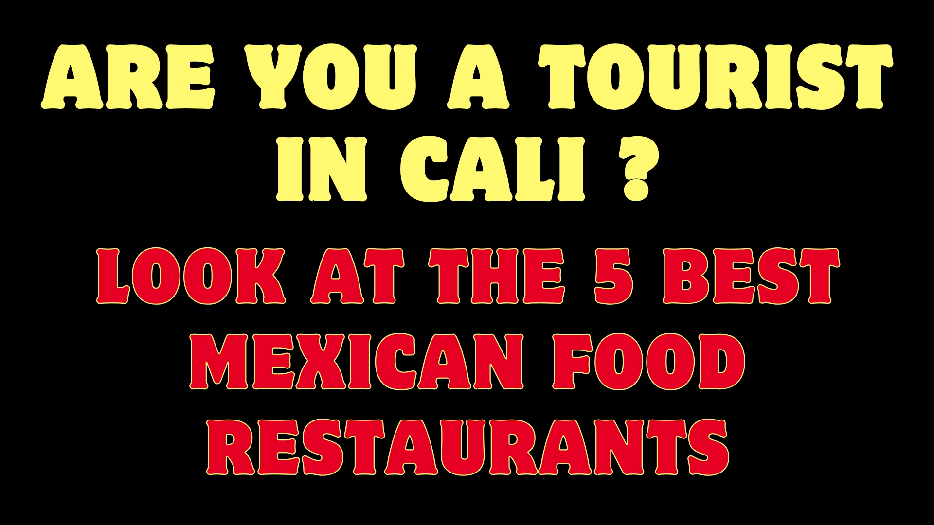 The best Mexican food in Cali